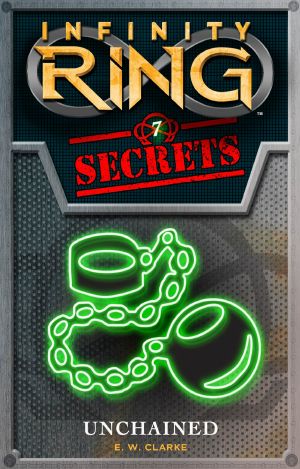 [Infinity Ring Secrets 07] • Unchained